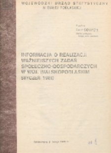 Informacja o realizacji ważniejszych zadań społeczno-gospodarczych w województwie bialskopodlaskim R. 6 (1980) styczeń [nr 1]