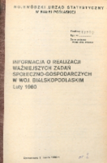 Informacja o realizacji ważniejszych zadań społeczno-gospodarczych w województwie bialskopodlaskim R. 6 (1980) luty [nr 2]