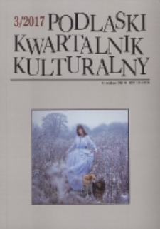 Podlaski Kwartalnik Kulturalny R. 30 (2017) nr 3