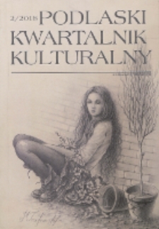 Podlaski Kwartalnik Kulturalny R. 31 (2018) nr 2