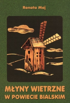 Młyny wietrzne w powiecie bialskim