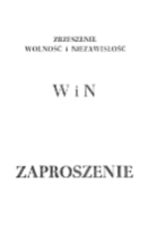 Zaproszenie: [Inc.:] W 45 rocznicę powołania Zrzeszenia Wolność i Niezawisłość zapraszamy [...] na I Zjazd Żołnierzy WiN Inspektoratu "Północ", który odbedzie się 15-16 września 1990 r. w Sanktuarium Maryjnym w Leśnej Podlaskiej