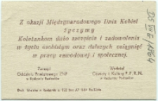 Życzenia okolicznościowe: [Inc.:] Z okazji Międzynarodowego Dnia Kobiet życzymy koleżankom [...] Zarząd Oddziału Powiatowego ZNP...
