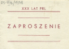 Zaproszenie: [Inc.:] Powiatowy Komitet Obchodu XXX-lecia PRL zaprasza [...] na wieczornicę...