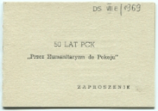 Zaproszenie: [Inc.:] Zarząd Powiatowy PCK w Radzyniu Podlaskim ma zaszczyt zaprosić [...] na uroczystą akademię związaną z 50-leciem PCK...