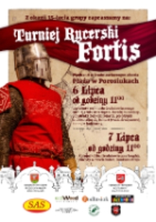 Plakat : [Inc.:] Z okazji 15-lecia grupy zapraszamy na : Turniej Rycerski Fortis [...] 6-7 lipca 2019 r.