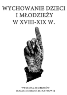 Afisz : [Inc.:] Wychowanie dzieci i młodzieży w XVIII-XIX w. : wystawa ze zbiorów Bialskiej Biblioteki Cyfrowe (kwiecień - czerwiec 2018 r.)j