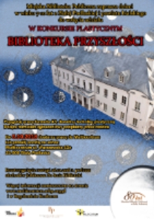 Plakat : [Inc.:] Miejska Biblioteka Publiczna w Białej Podlaskiej zaprasza dzieci [...] do wzięcia udziału w konkursie plastycznym "Biblioteka przyszłości"