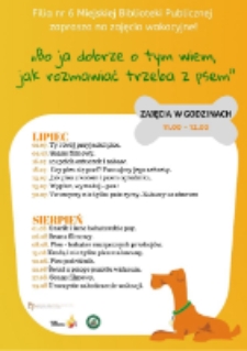 Plakat : [Inc.:] Filia nr 6 Miejskiej Biblioteki Publicznej zaprasza na zajęcia wakacyjne "Bo ja dobrze o tym wiem jak rozmawiać trzeba z psem"