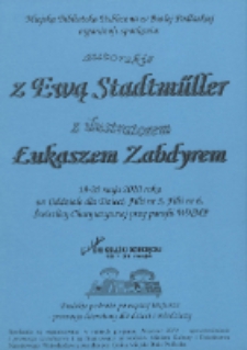 Ulotka : [Inc.:] Miejska Biblioteka Publiczna organizuje spotkania autorskie z pisarką Ewą Stadtmuller i ilustratorem książek Łukaszem Zabdyrem w Oddziale dla Dzieci MBP w Białej Podlaskiej, 20.05.2010 r.