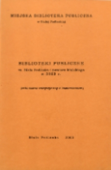 Biblioteki publiczne m. Biała Podlaska i powiatu bialskiego w 2002 r. : (informator statystyczny z komentarzem)