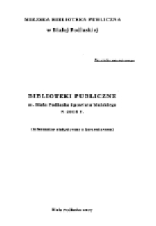 Biblioteki publiczne m. Biała Podlaska i powiatu bialskiego w 2006 r. : (informator statystyczny z komentarzem)