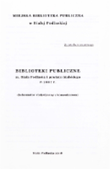 Biblioteki publiczne m. Biała Podlaska i powiatu bialskiego w 2007 r. : (Informator statystyczny z komentarzem)
