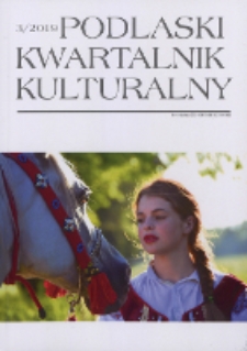 Podlaski Kwartalnik Kulturalny R. 32 (2019) nr 3