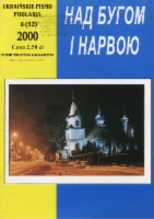 Nad Buhom i Narwoju: ukraińskie pismo Podlasia 2000 nr 6 (52)