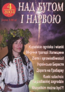 Nad Buhom i Narwoju: ukraińskie pismo Podlasia 2004 nr 4 (74)