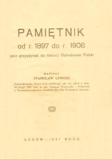 Pamiętnik od r. 1897 do r. 1908 jako przyczynek do historii Odrodzenia Polski