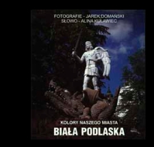 Biała Podlaska : kolory naszego miasta