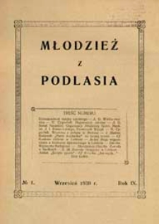 Młodzież z Podlasia : miesięcznik młodzieży gimnazjalnej w Białej Podlaskiej R. 9 (1930) nr 1