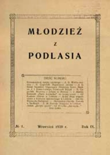 Młodzież z Podlasia : miesięcznik młodzieży gimnazjalnej w Białej Podlaskiej R. 9 (1930) nr 1