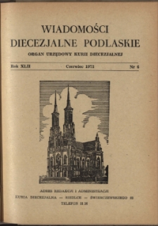 Wiadomości Diecezjalne Podlaskie R. 42 (1973) nr 6