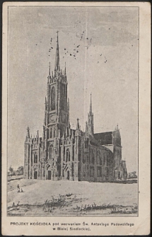 Projekt kościoła pod wezwaniem św. Antoniego Padewskiego w Białej Podlaskiej [pocztówka]