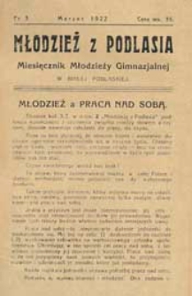 Młodzież z Podlasia : miesięcznik młodzieży gimnazjalnej w Białej Podlaskiej R. 1(1922) nr 3