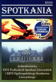Spotkania : jednodniówka XXVI Podlaskich Spotkań Literackich i XXVI Ogólnopolskiego Konkursu Literackiego im. J. I. Kraszewskiego
