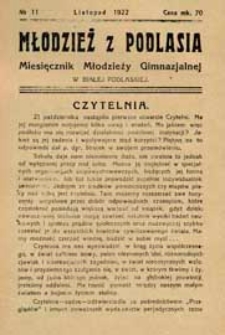 Młodzież z Podlasia : miesięcznik młodzieży gimnazjalnej w Białej Podlaskiej R. 1(1922) nr 11