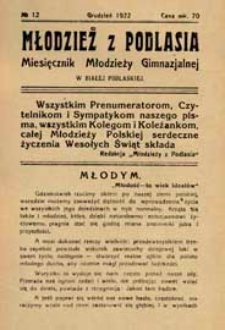 Młodzież z Podlasia : miesięcznik młodzieży gimnazjalnej w Białej Podlaskiej R. 1(1922) nr 12