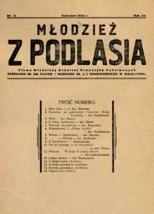 Młodzież z Podlasia : miesięcznik młodzieży gimnazjalnej w Białej Podlaskiej R. 13 (1935) nr 3