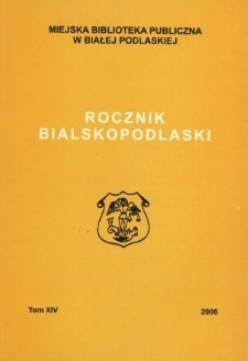 Rocznik Bialskopodlaski. T. 14 (2006)