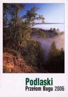 Podlaski Przełom Bugu 2006 : XI Międzynarodowy Plener Fotograficzny