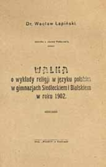 Walka o wykłady religii w języku polskim w gimnazjach Siedleckiem i Bialskiem w roku 1902
