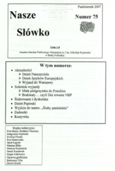 Nasze Słówko : gazetka szkolna Publicznego Gimnazjum nr 2 w Białej Podlaskiej R. 9 (2007) nr 75