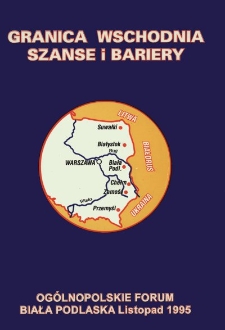Granica wschodnia : szanse i bariery