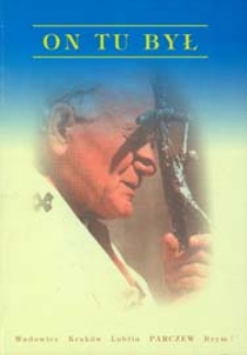 On tu był - Karol Wojtyła w Parczewie