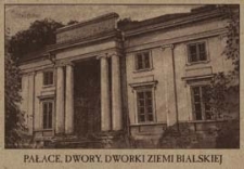 Pałace, dwory, dworki ziemi bialskiej - Pałac w Cieleśnicy [dokument ikonograficzny]