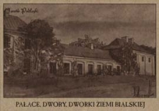 Pałace, dwory, dworki ziemi bialskiej - Pałac biskupów łuckich w Janowie Podlaskim [dokument ikonograficzny]