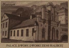 Pałace, dwory, dworki ziemi bialskiej - Pałac w Konstantynowie [dokument ikonograficzny]