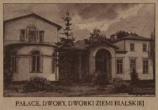 Pałace, dwory, dworki ziemi bialskiej - Pałac w Koroszczynie [dokument ikonograficzny]