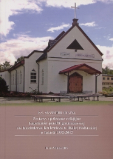 Postawy społeczno-religijne kapelanów parafii garnizonowej św. Kazimierza Królewicza w Białej Podlaskiej w latach 1992-2017