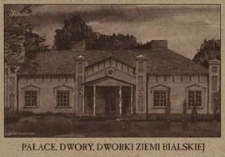 Pałace, dwory, dworki ziemi bialskiej - Dworek w Nosowie [dokument ikonograficzny]