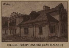 Pałace, dwory, dworki ziemi bialskiej - Pałacyk w Roskoszy [dokument ikonograficzny]