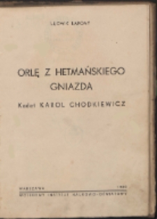 Orlę z hetmańskiego gniazda : kadet Karol Chodkiewicz