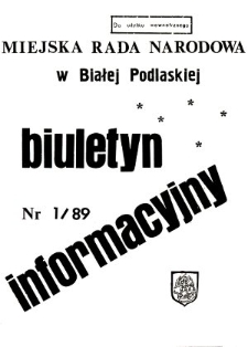 Biuletyn Informacyjny : Miejska Rada Narodowa w Białej Podlaskiej R. 1 (1989) nr 1