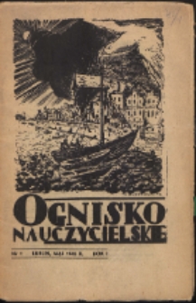 Ognisko Nauczycielskie : organ Zarządu Okręgu Z.N.P. w Lublinie poświęcony sprawom społecznym, zawodowym, oświacie pozaszkolnej, teorii i praktyce pedagogicznej R. 1 (12)(1945) nr 1