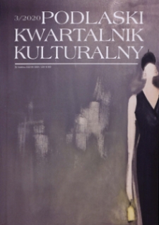 Podlaski Kwartalnik Kulturalny R. 33 (2020) nr 3