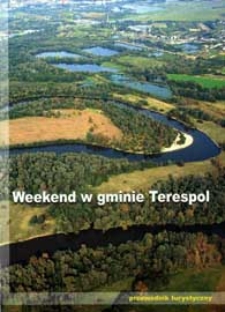 Weekend w gminie Terespol : przewodnik turystyczny