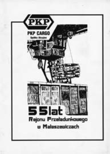 55 lat Rejonu Przeładunkowego w Małaszewiczach